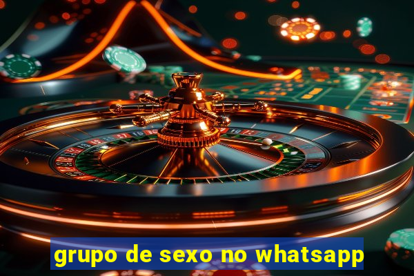 grupo de sexo no whatsapp