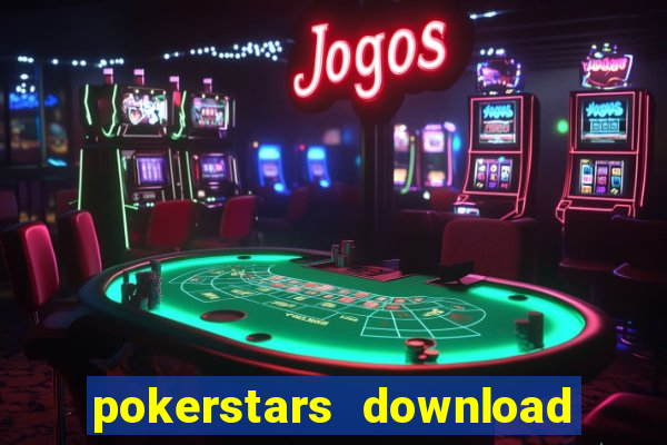 pokerstars download dinheiro real