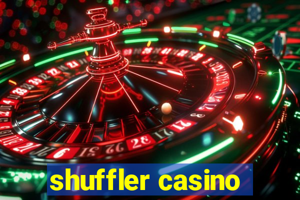 shuffler casino