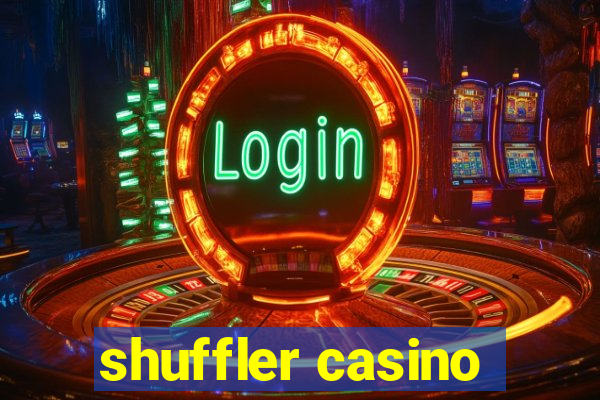 shuffler casino