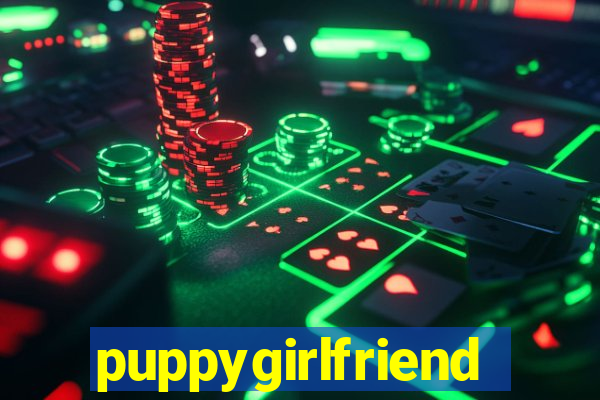 puppygirlfriend