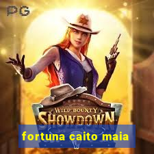 fortuna caito maia