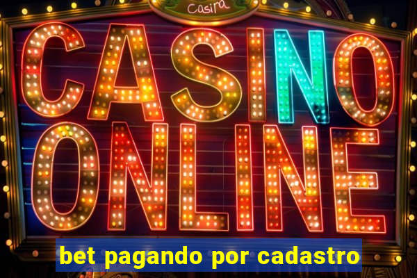 bet pagando por cadastro