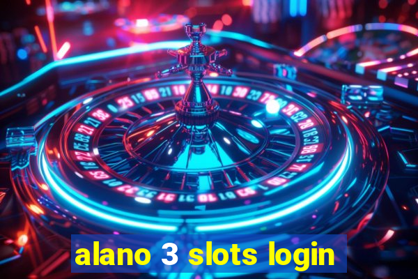 alano 3 slots login