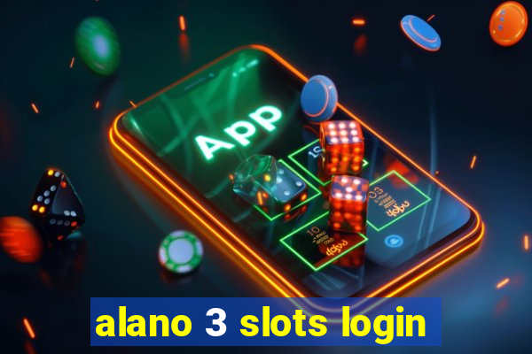 alano 3 slots login