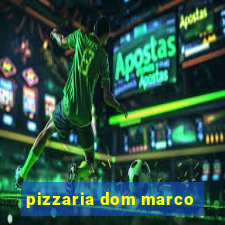 pizzaria dom marco