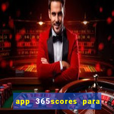 app 365scores para que serve