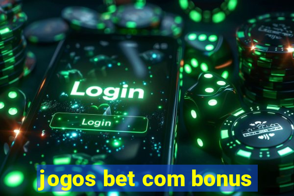 jogos bet com bonus