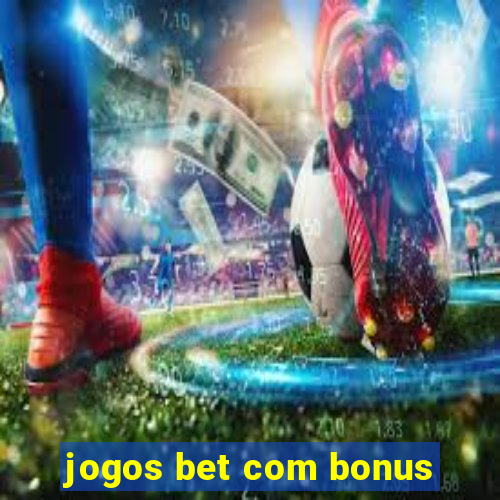 jogos bet com bonus