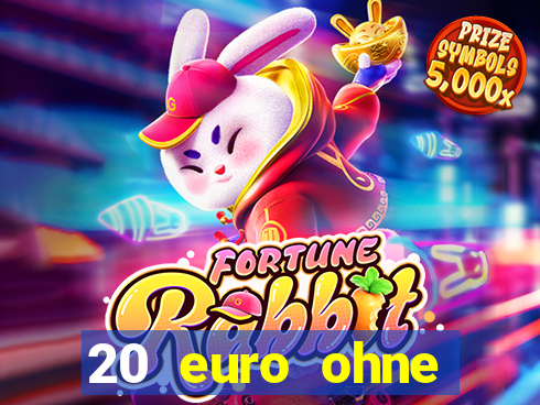 20 euro ohne einzahlung casino