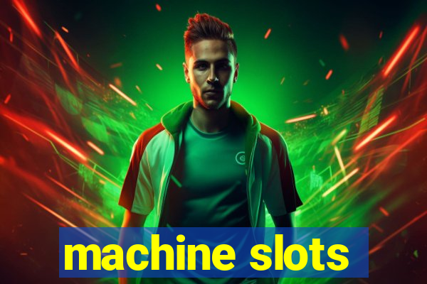 machine slots