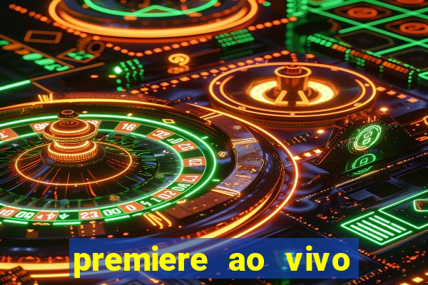 premiere ao vivo gratis fluminense