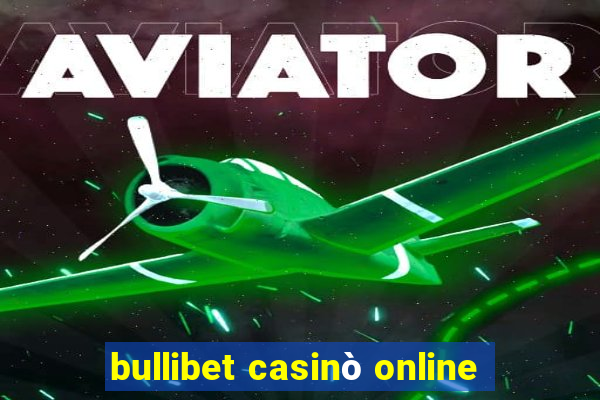 bullibet casinò online