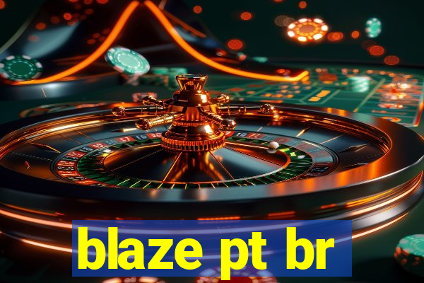 blaze pt br