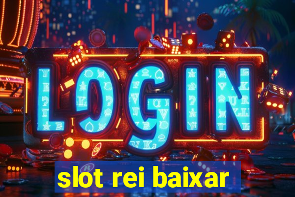 slot rei baixar