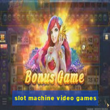 slot machine video games