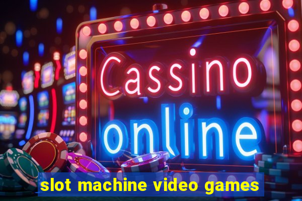 slot machine video games