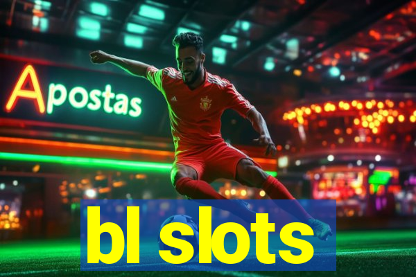 bl slots