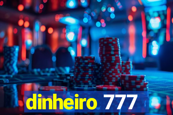 dinheiro 777