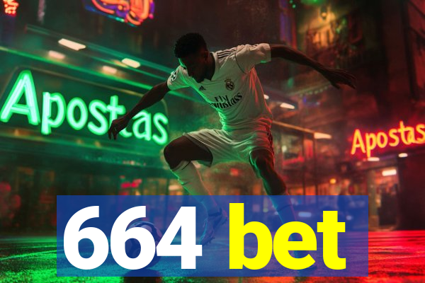 664 bet