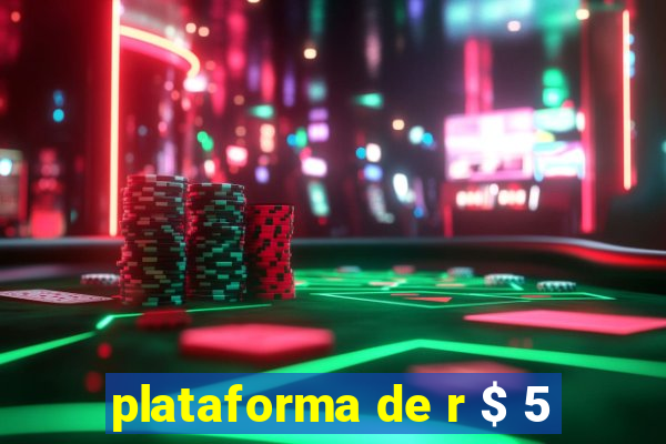 plataforma de r $ 5