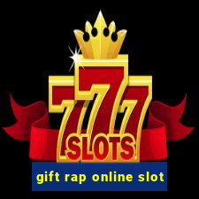 gift rap online slot