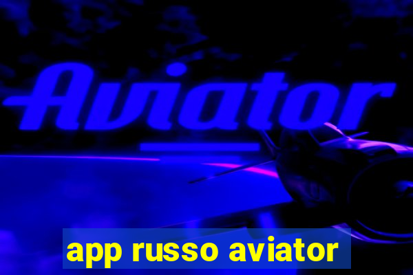 app russo aviator