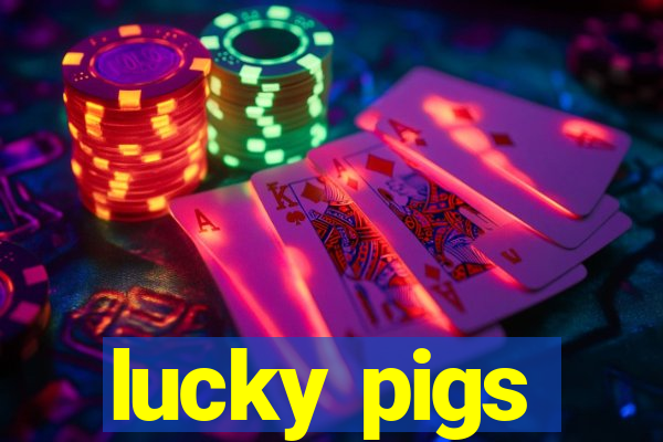 lucky pigs