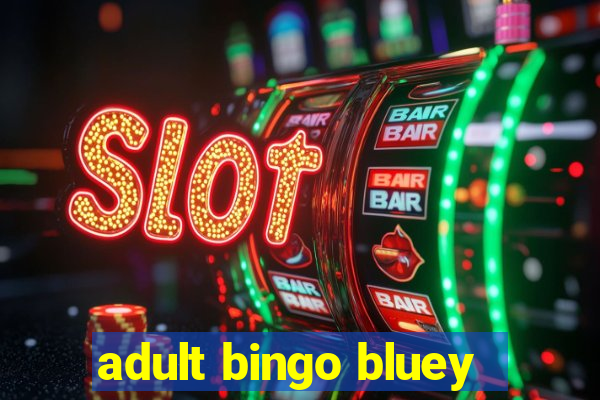 adult bingo bluey