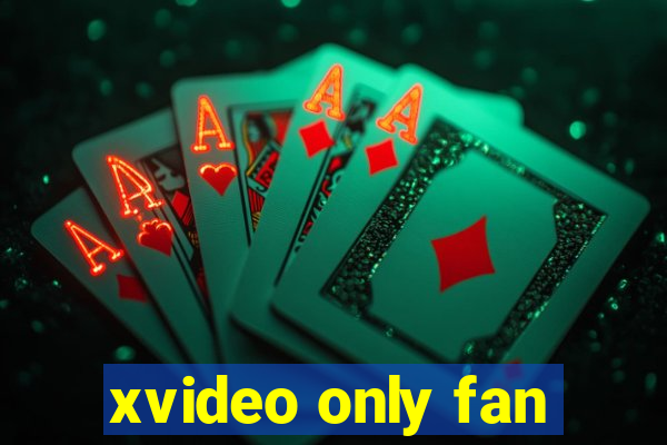 xvideo only fan