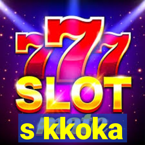 s kkoka