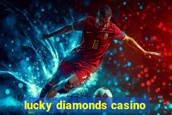 lucky diamonds casino