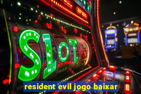 resident evil jogo baixar