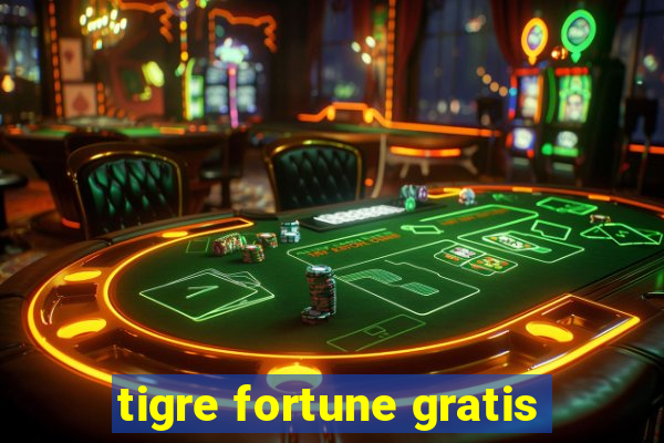 tigre fortune gratis