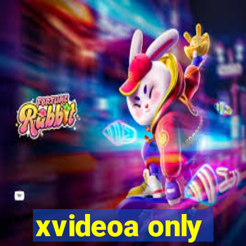 xvideoa only