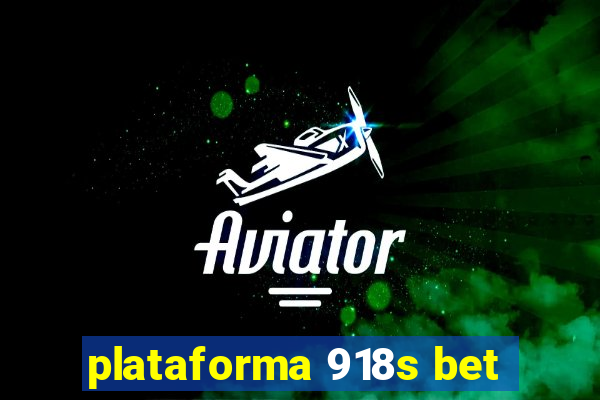 plataforma 918s bet