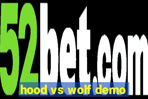 hood vs wolf demo