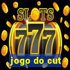 jogo do cut