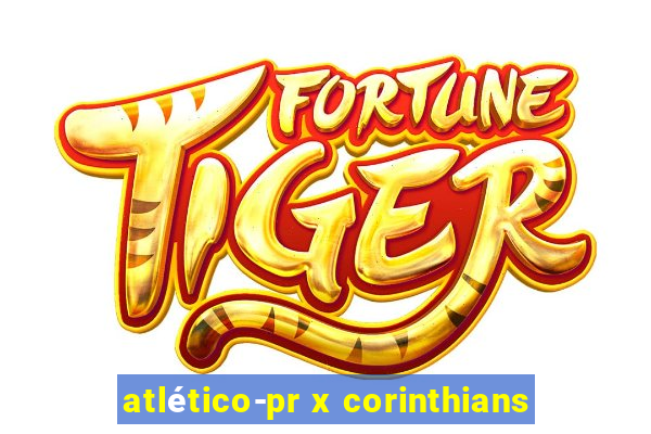 atlético-pr x corinthians