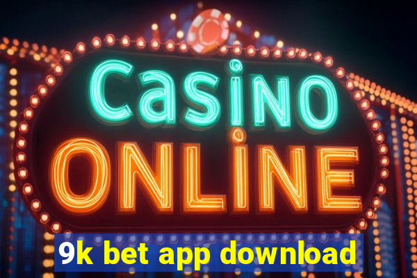 9k bet app download