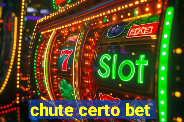 chute certo bet