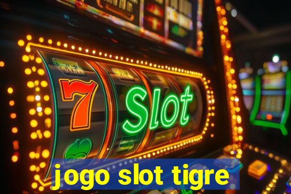 jogo slot tigre