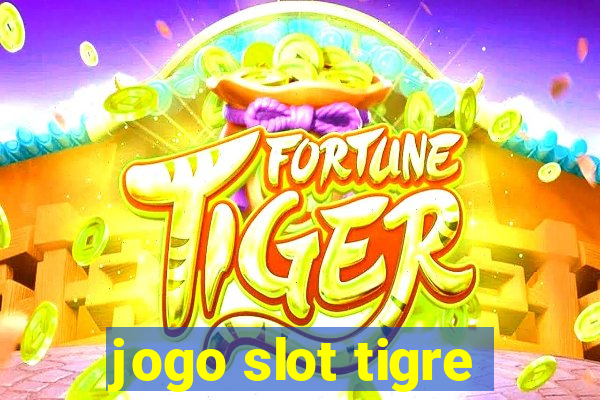 jogo slot tigre