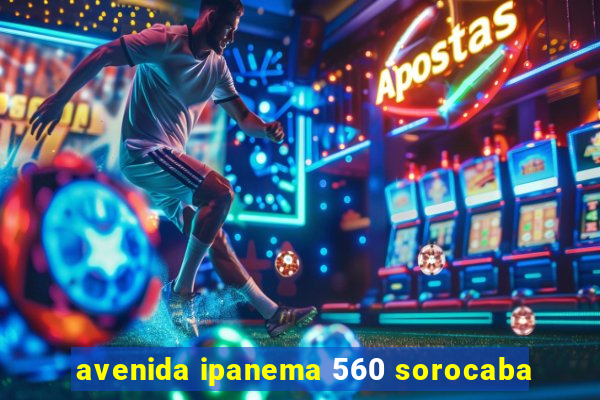 avenida ipanema 560 sorocaba