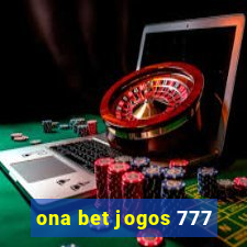 ona bet jogos 777