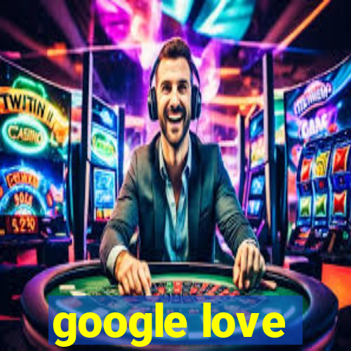 google love