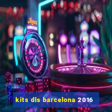 kits dls barcelona 2016