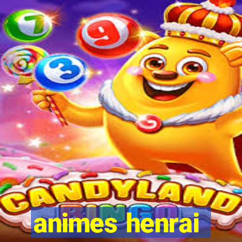 animes henrai