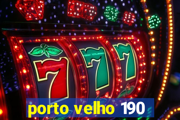 porto velho 190