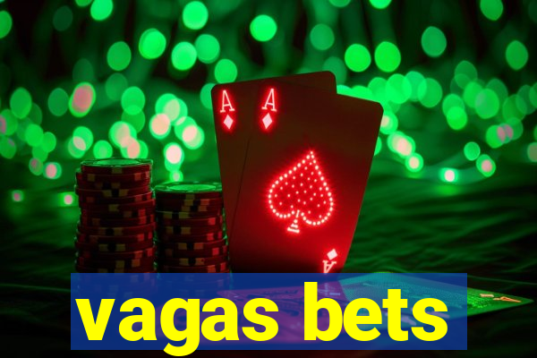 vagas bets